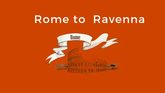 Rome to Ravenna